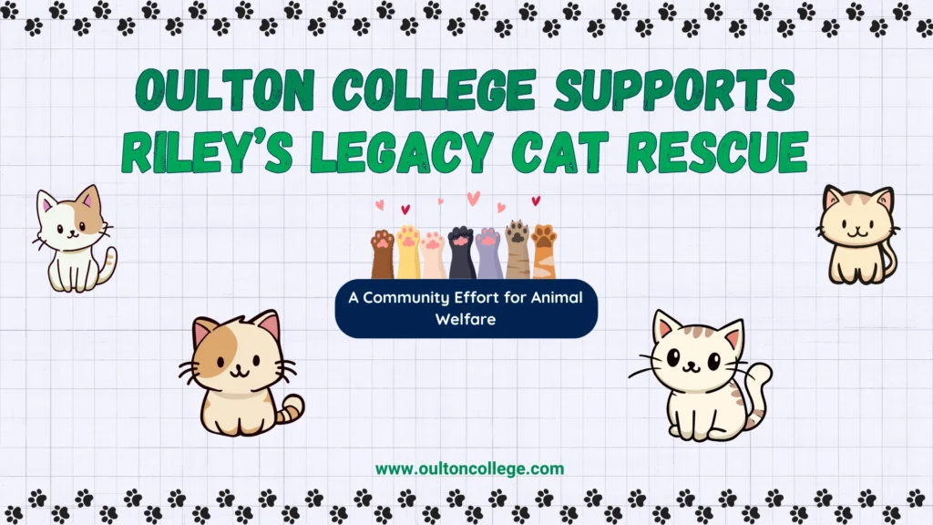 Collaboration of Oulton College with Riley's Legacy Cat Rescue.